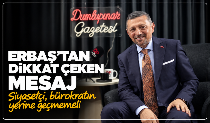 Erbaş’tan dikkat çeken mesaj: “Siyasetçi, bürokratın yerine geçmemeli”