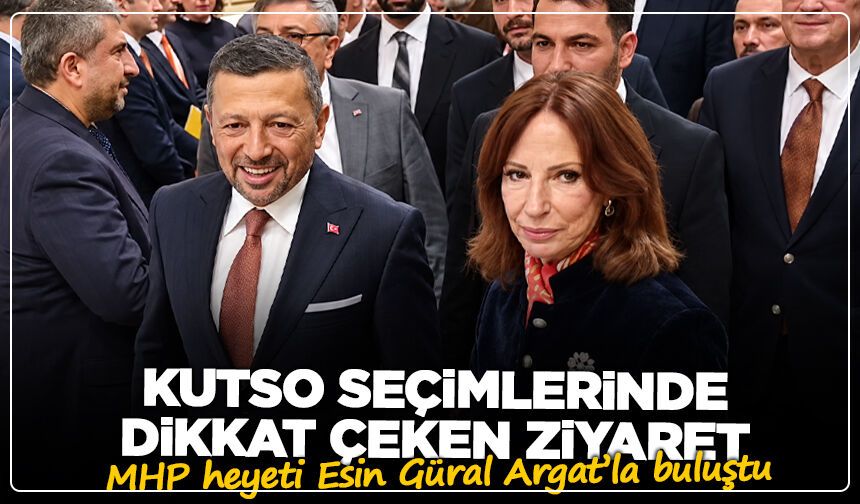 KUTSO seçimlerinde dikkat çeken ziyaret: MHP heyeti Esin Güral Argat’la buluştu