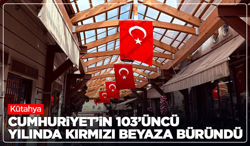 Kütahya, Cumhuriyet’in 103’üncü yılında kırmızı beyaza büründü
