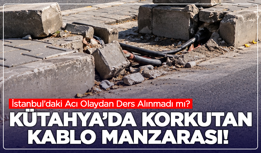 İstanbul’daki Acı Olaydan Ders Alınmadı mı? Kütahya’da Korkutan Kablo Manzarası!