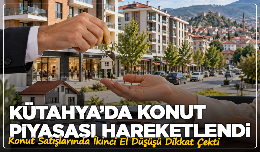 Eylül Ayında Kütahya’da Konut Piyasası Hareketlendi