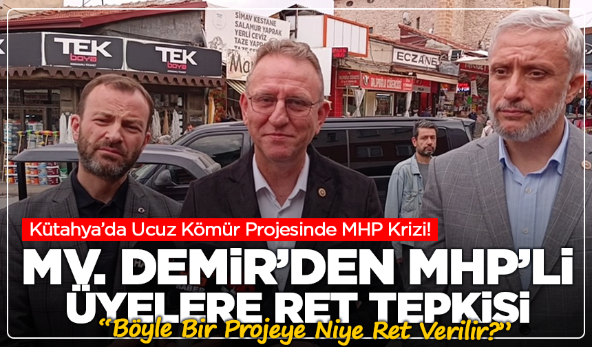 Mehmet Demir’den MHP’ye Sert Soru: “Bu Talimat Kimden Gelir?”