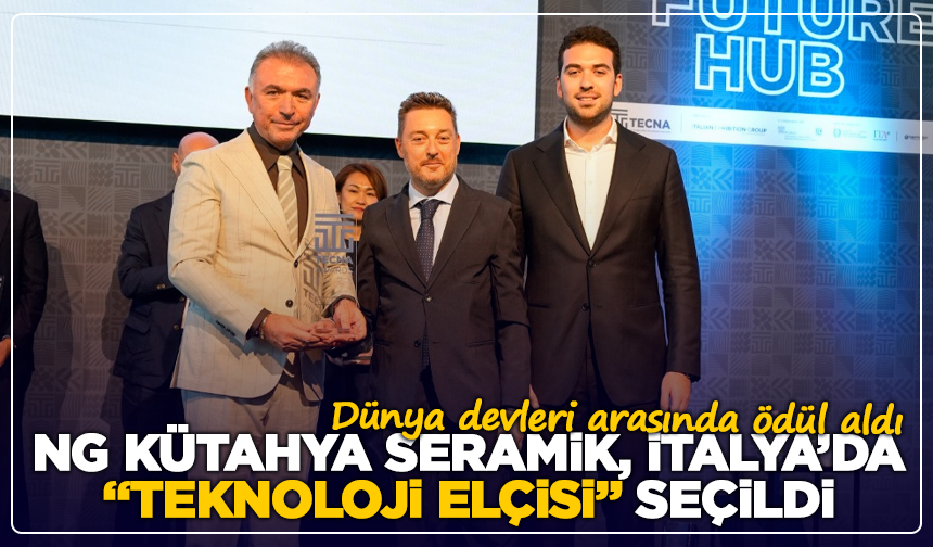 NG Kütahya Seramik, İtalya’da “Teknoloji Elçisi” seçildi