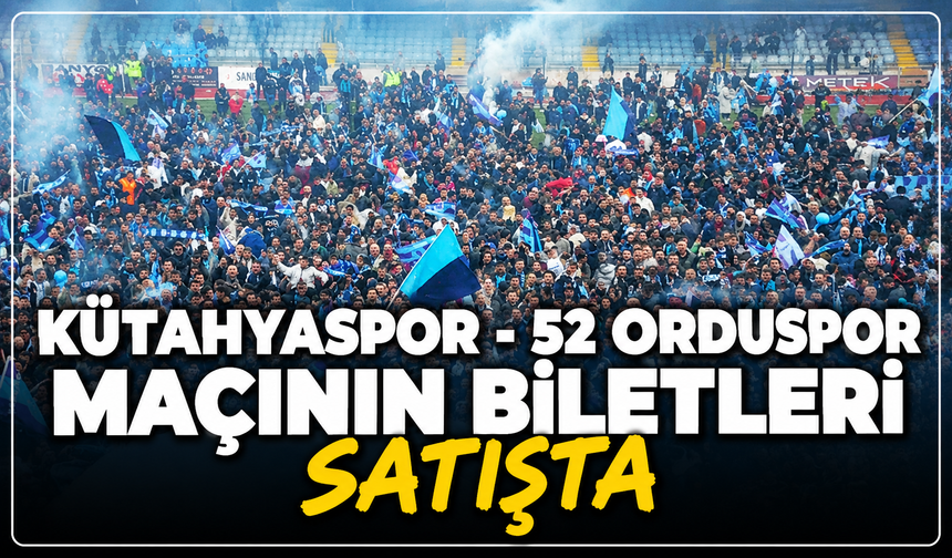 Şimşek, galibiyet peşinde: Kütahyaspor - 52 Orduspor maçının biletleri satışta
