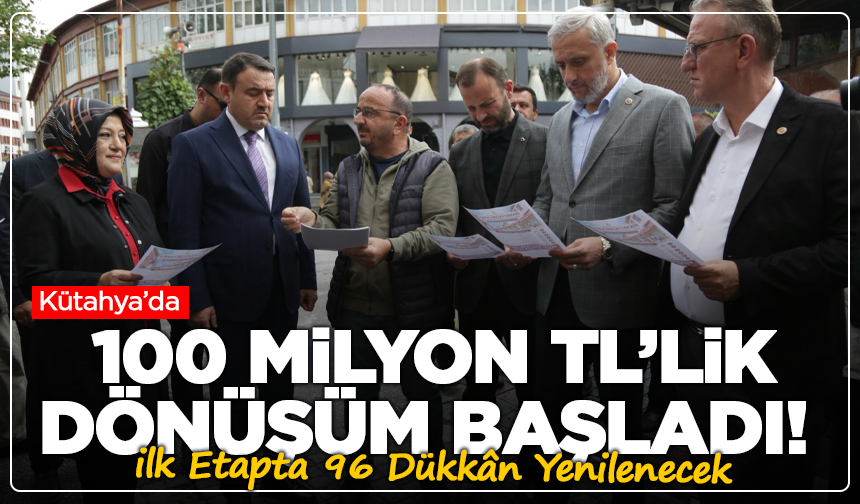 Kütahya’da 100 Milyon TL’lik Dönüşüm Başladı! Vali Işın’dan Büyük Müjde