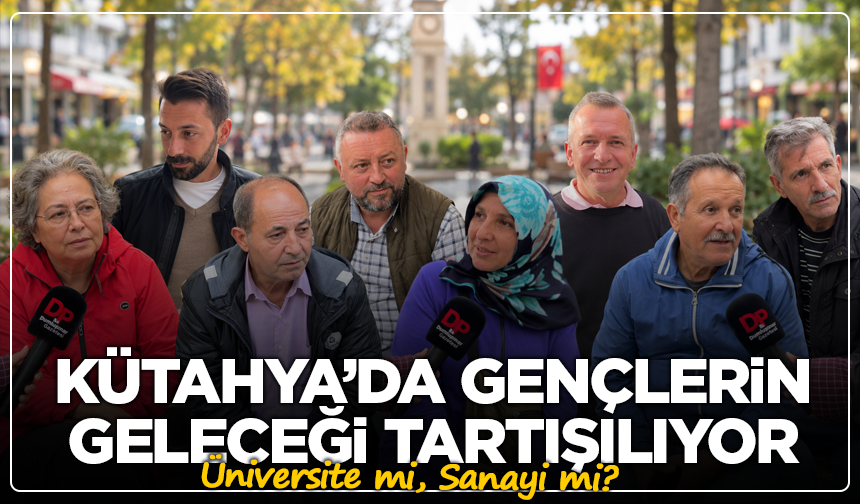 Kütahya’da Gençlerin Geleceği Tartışılıyor: Üniversite mi, Sanayi mi?