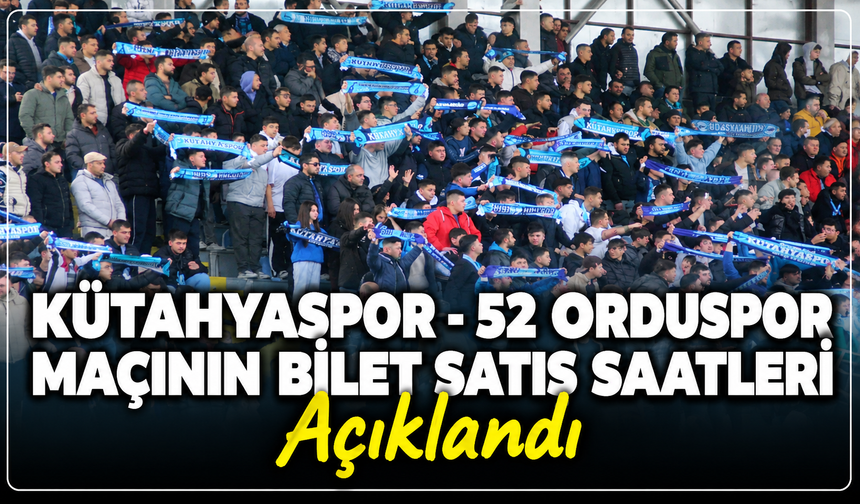 Kütahyaspor kritik randevuda: 52 Orduspor maçının bilet satış saatleri açıklandı