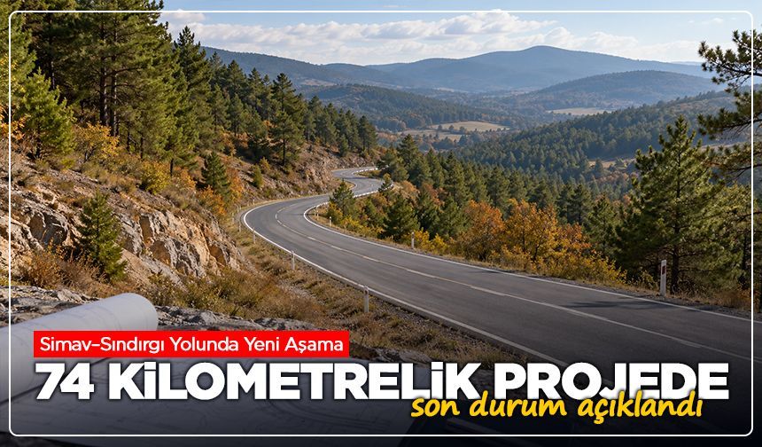 Kütahya-Balıkesir arasında yılların düğümü çözülüyor: 74 kilometrelik projede son durum açıklandı