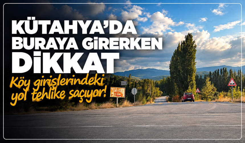 Kütahya'da buraya girerken 2 kez düşünün: Köy girişlerindeki yol tehlike saçıyor!