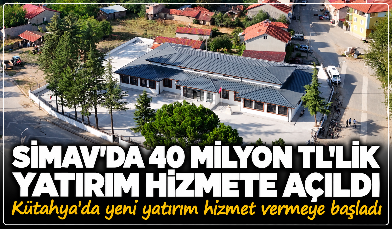 Kütahya'nın Simav ilçesinde 40 milyon TL'lik dev yatırım törenle hizmete açıldı