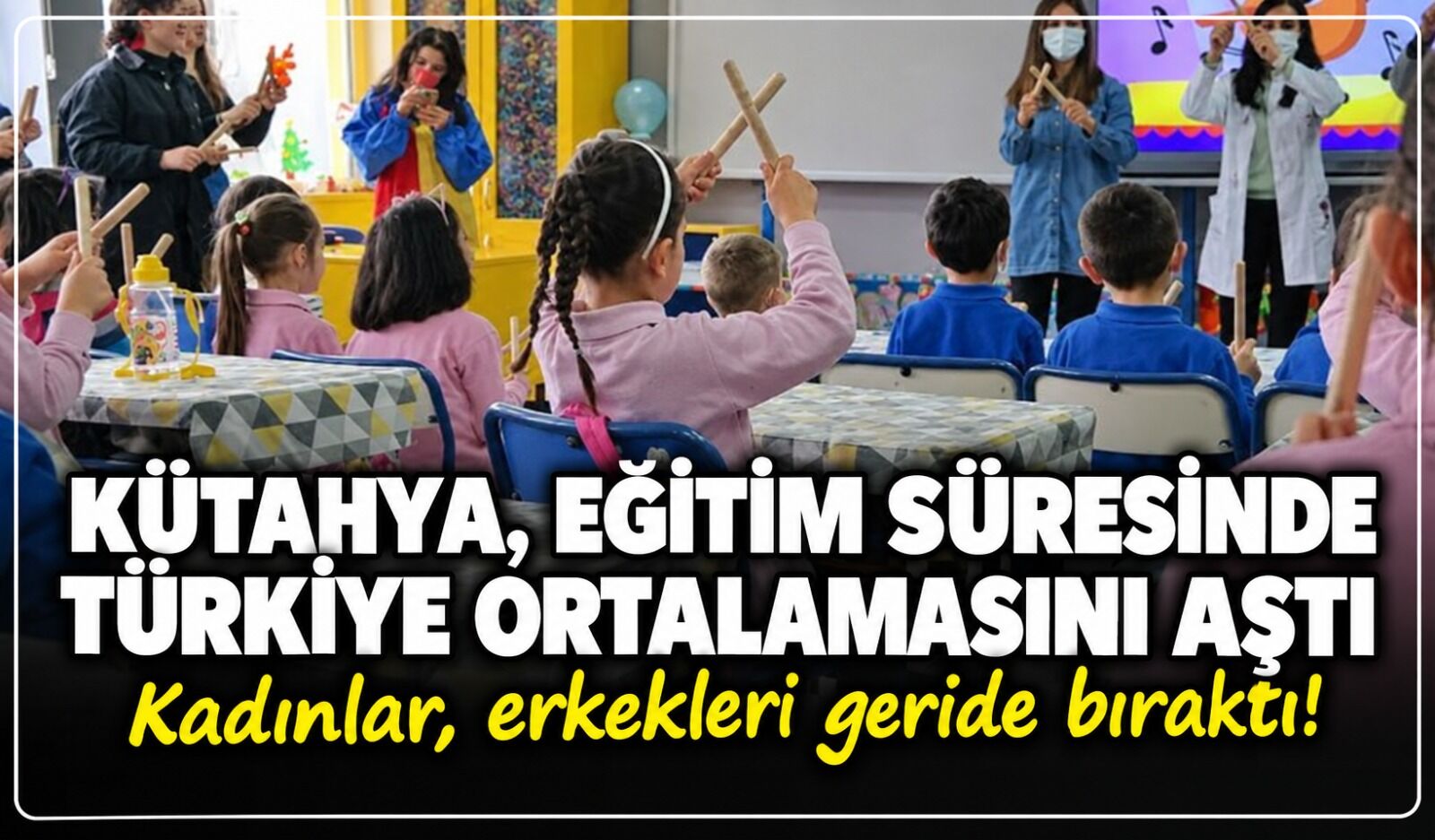 Kütahya, eğitim süresinde Türkiye ortalamasını aştı: Kadınlar, erkekleri geride bıraktı!
